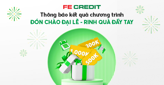 THÔNG BÁO KẾT QUẢ CHƯƠNG TRÌNH KHUYẾN MẠI “ĐÓN CHÀO ĐẠI LỄ, RƯỚC QUÀ ĐẦY TAY”